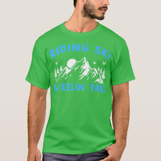 Snowmobile Riding Ski & Feeling Free T-Shirt