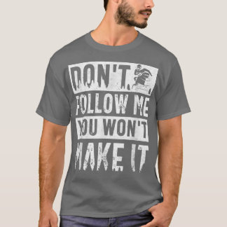 Snowmobile Riding Snowmobiling Dont Follow Me Funn T-Shirt