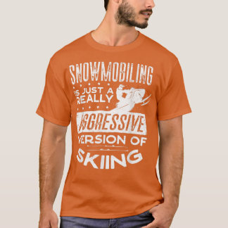 Snowmobile Riding Snowmobiling Snowmobiler Pun  T-Shirt