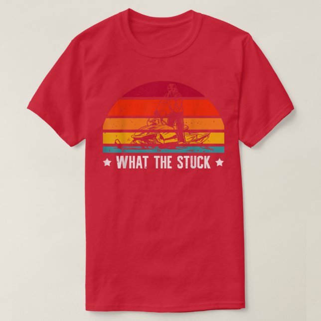 Snowmobile Riding What The Stuck 880 T-Shirt (Design Front)