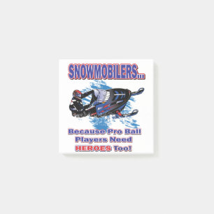 Snowmobilerss-Because-Pro-Ball-Players-Need-Heroes Post-it Notes