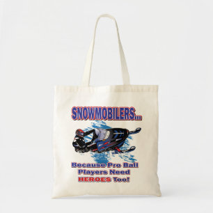 Snowmobilerss-Because-Pro-Ball-Players-Need-Heroes Tote Bag