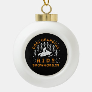 Snowmobiling - Cool Grandpas Ride Snowmobiles Ceramic Ball Christmas Ornament