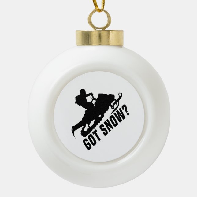 Snowmobiling - Got Snow Snowmobile Gifts Ceramic Ball Christmas Ornament (Front)