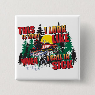Snowmobiling Humour /Calling in Sick 15 Cm Square Badge