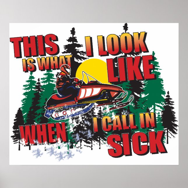 Snowmobiling Humour/Calling in Sick Poster (Front)