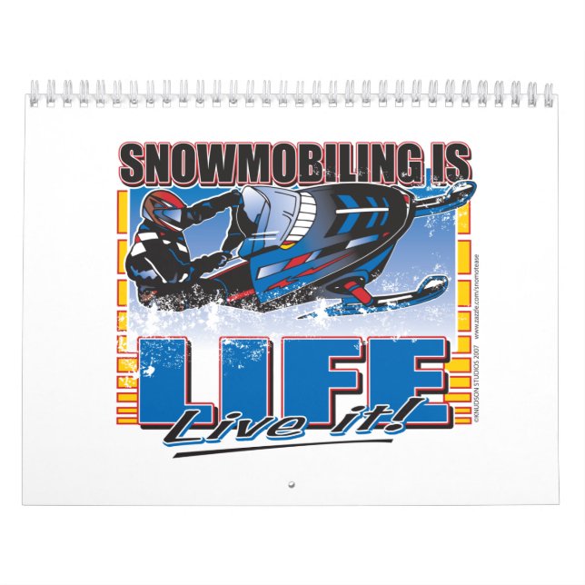 SNOWMOBILING-IS-LIFE-zazz Calendar (Cover)