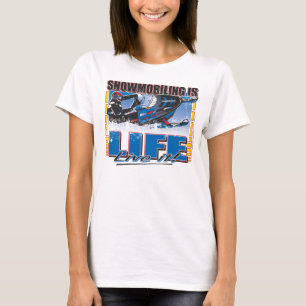 SNOWMOBILING-IS-LIFE-zazz T-Shirt