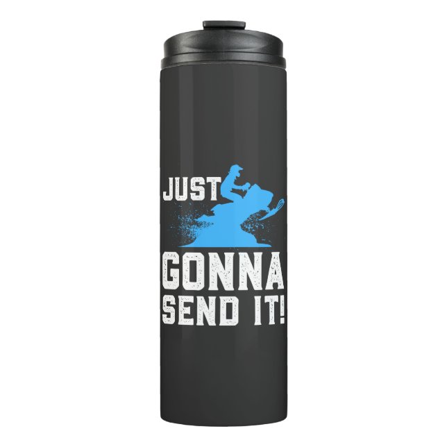 Snowmobiling - Just Gonna Send It Thermal Tumbler (Front)