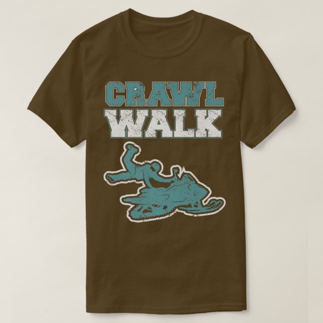 Snowmobiling Snow Machine Snowmobile  Crawl Walk  T-Shirt (Design Front)