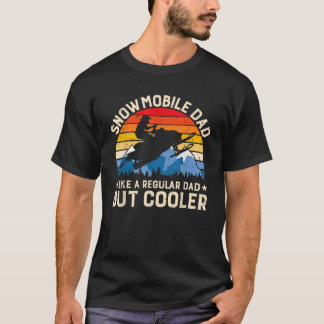 Snowmobiling Snowmobile Dad Like A Regular But Coo T-Shirt