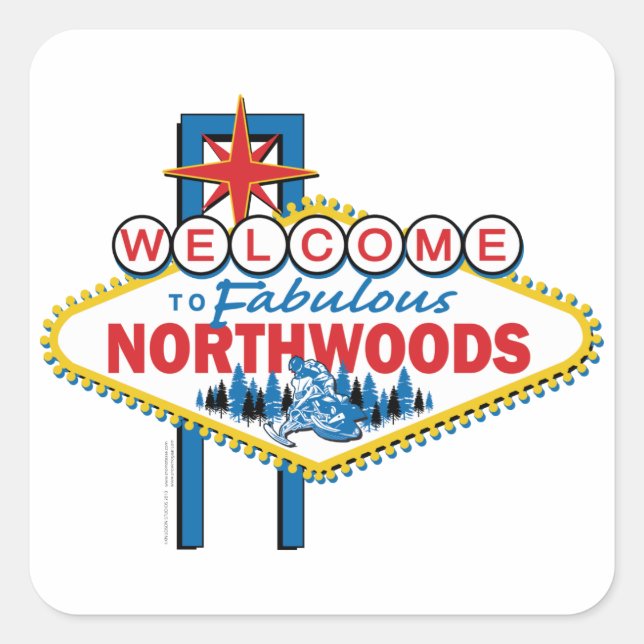 Snowmobiling/Welcome to the Fabulous Northwoods Square Sticker (Front)