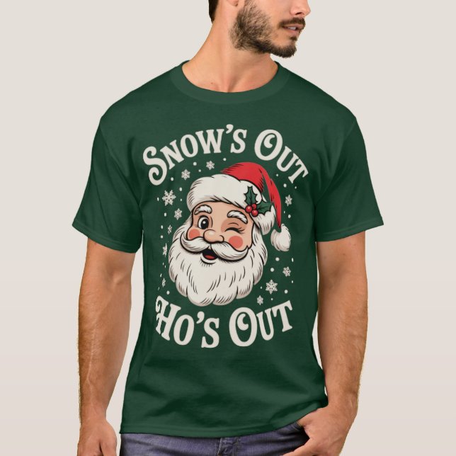 Snow's Out Ho's Out T-Shirt (Front)