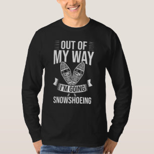 Snowshoeing Boots Snowshoes Hiking Shoes Trails T-Shirt