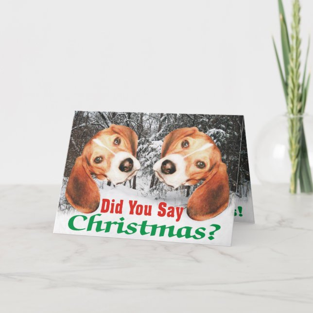 Snowy Did You Say Christmas? Beagle Christmas Card (Front)