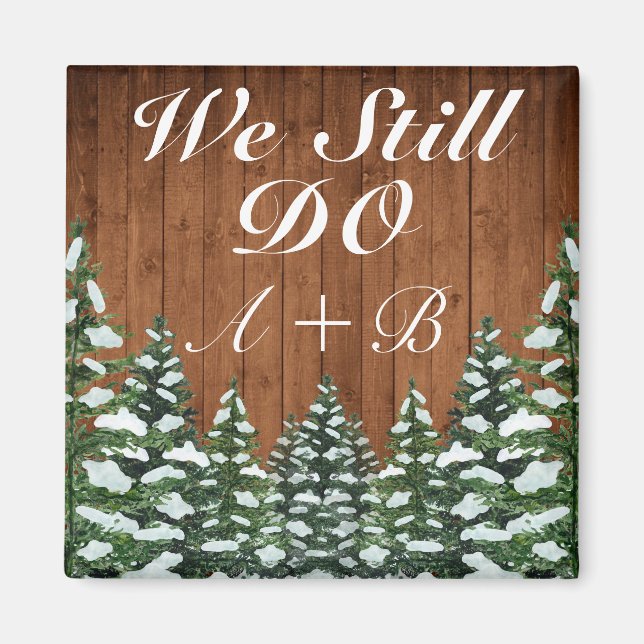 Snowy Wood & Pine Forest We Still Do Anniversary Magnet (Front)