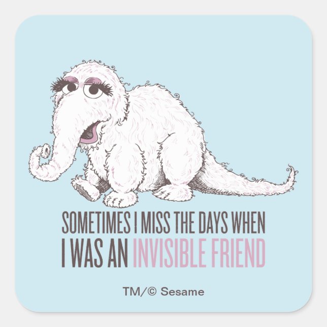Snuffleupagus | Sometimes I Miss the Days Square Sticker (Front)