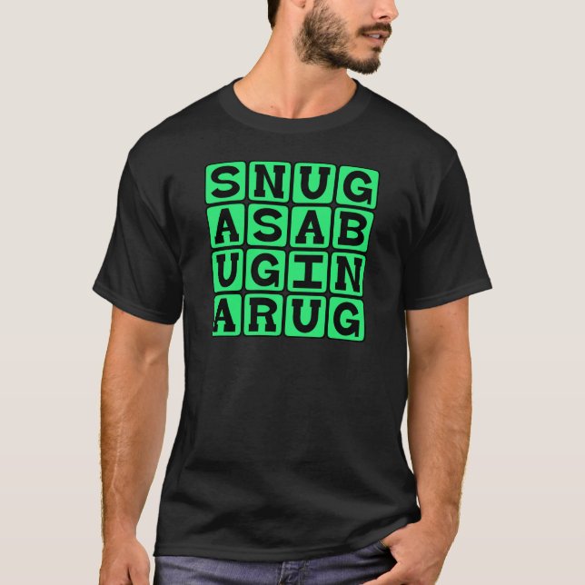 Snug As A Bug In A Rug, Rhyme About Being Comfy T-Shirt (Front)