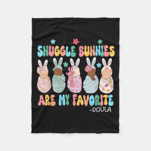 Snuggle Bunnies Are Favourite Babies Doula Funny Fleece Blanket