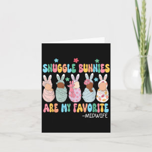 Snuggle Bunnies Are Favourite Babies Midwife Easte Card