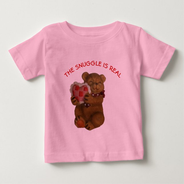 Snuggle is Real Teddy Bear Baby T-Shirt (Front)