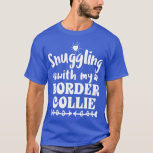Snuggling With My Border Collie Sheepdog Perfect M T-Shirt