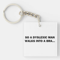 So a Dyslexic Man Walks into a Bra