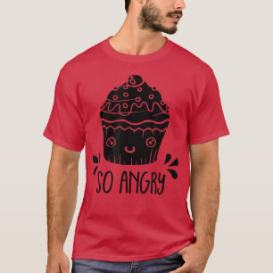 So Angry Funny Cupcake Baking Lover Baker Bakery V T-Shirt