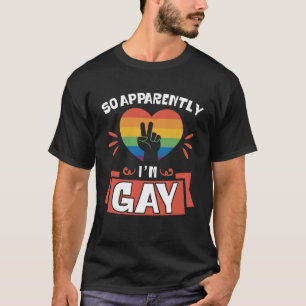 So Apparently I'm Gay Cute Coming Out Announcemen T-Shirt