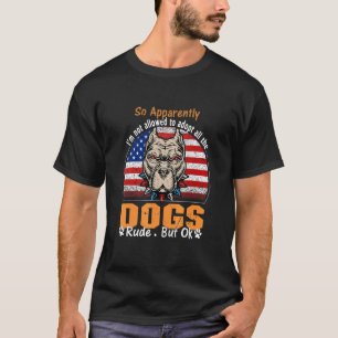 So Apparently Im Not Allowed To Adopt All The Dogs T-Shirt