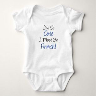 So Cute Must Be Finnish Baby Bodysuit