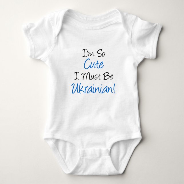 So Cute Must Be Ukrainian Baby Bodysuit (Front)