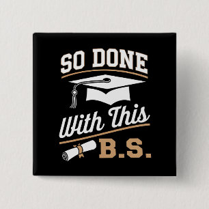 So Done With This BS Bachelors Graduate Graduation 15 Cm Square Badge