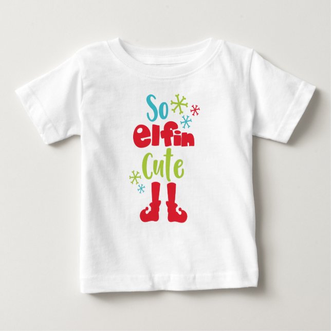 So Elfin Cute, Elf Shoes, Snowflakes, Christmas Baby T-Shirt (Front)