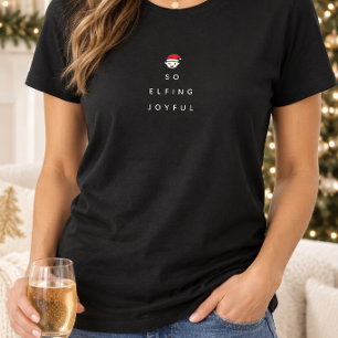 So Elfing Joyful T-Shirt