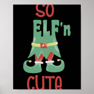 So Elfn Cute Funny Christmas T Shirt Poster