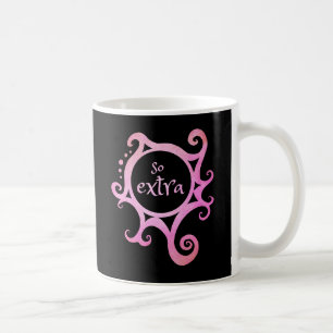 So Extra Coffee Mug