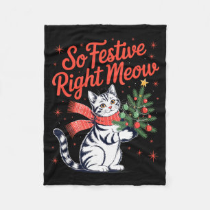 So Festive Right Meow Cat Lovers Celebrating Chris Fleece Blanket