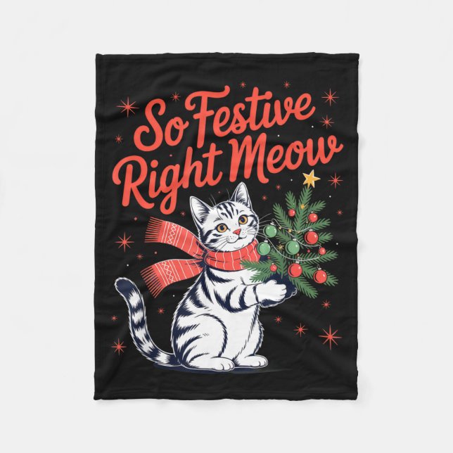 So Festive Right Meow Cat Lovers Celebrating Chris Fleece Blanket (Front)