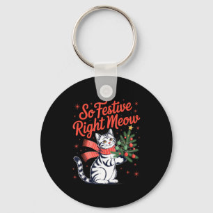 So Festive Right Meow Cat Lovers Celebrating Chris Key Ring