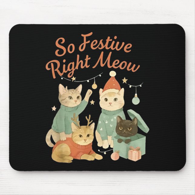 So Festive Right Meow Funny Christmas Santa Cat  Mouse Pad (Front)