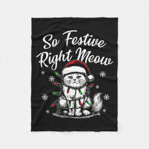 So Festive Right Meow Funny Christmas Santa Holida Fleece Blanket