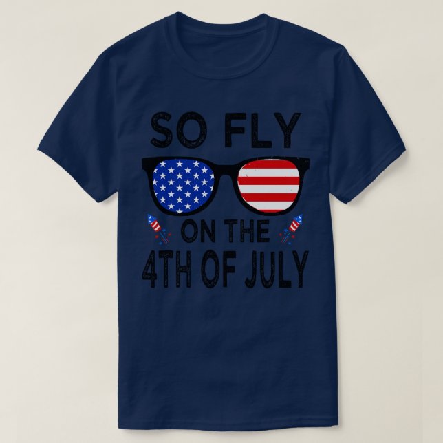 So fly on the 4th of july (2) T-Shirt (Design Front)