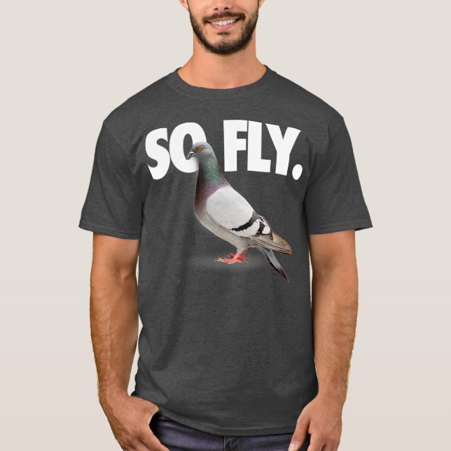So Fly Pigeon Shirt (Front)