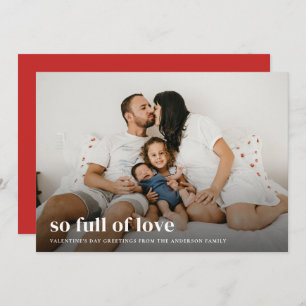 So full of love Valentine's Day Photo Holiday Card