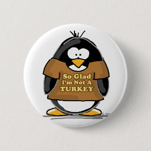 So glad I'm not a Turkey Penguin 6 Cm Round Badge