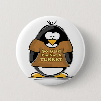 So glad I'm not a Turkey Penguin 6 Cm Round Badge