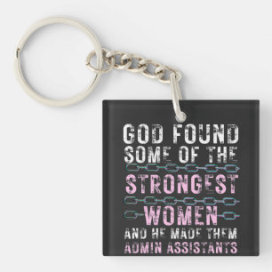 so god found some of the strongest women key ring