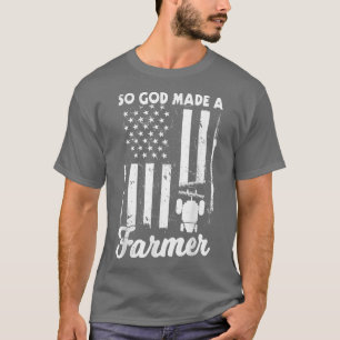 So God Made A Farmer, Farming Farmer  (2) T-Shirt