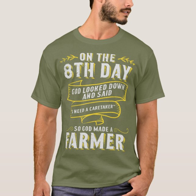 So God Made a Farmer For Men Tee Farming (Front)